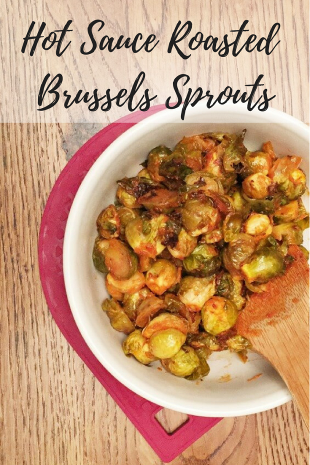 Hot Sauce Roasted Brussels Sprouts