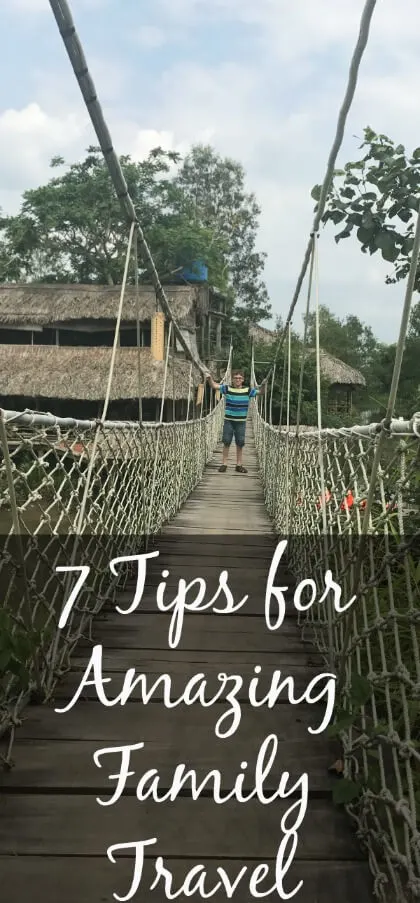 7 Tips for Amazing Family Travel