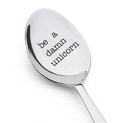 Be a damn unicorn spoon