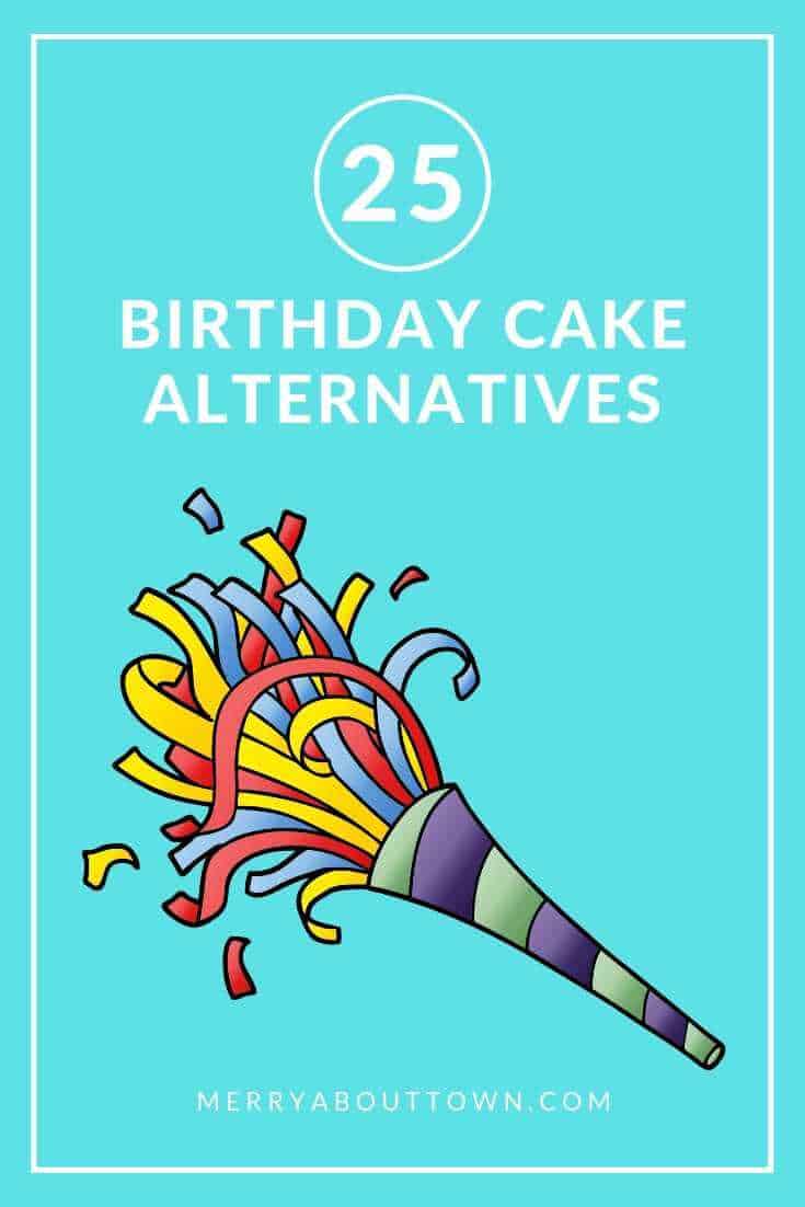 25 Birthday Cake Alternatives